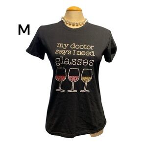 T SHIRT Fun Wine T Shirt 'my doctor says I need glasses' Size Medium